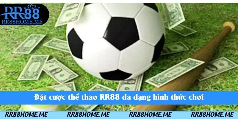 Đặt cược thể thao RR88 đa dạng hình thức chơi
