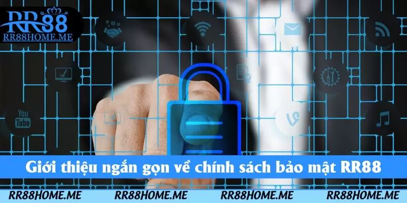 Giới thiệu ngắn gọn về chính sách bảo mật RR88