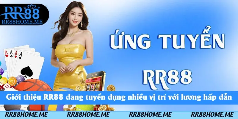Giới Thiệu RR88 - Cổng Game Giải Trí Minh Bạch Và Uy Tín Hàng Đầu 2025 5 Giới thiệu nhà cái RR88 tuyển dụng nhiều vị trí với lương hấp dẫn