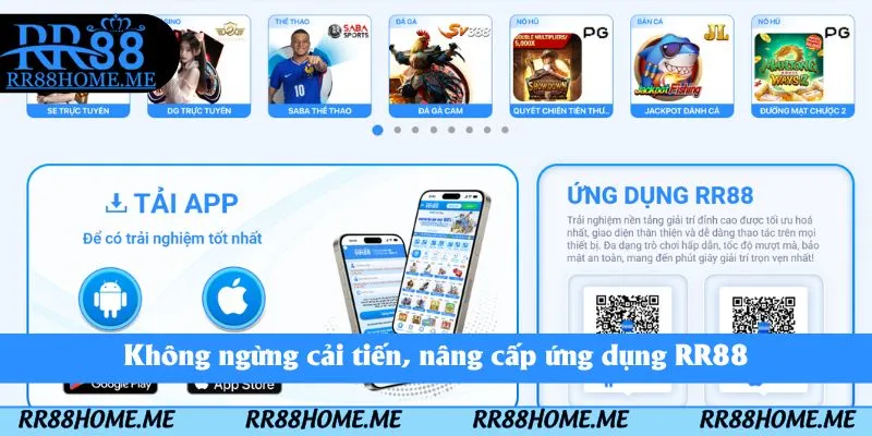 Không ngừng cải tiến, nâng cấp ứng dụng RR88