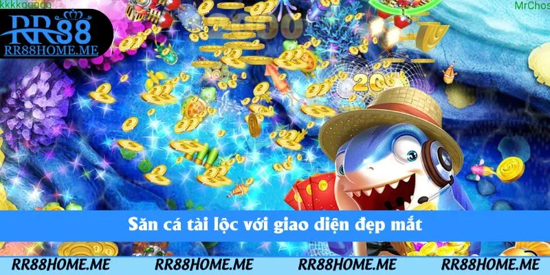 Săn cá tài lộc với giao diện đẹp mắt