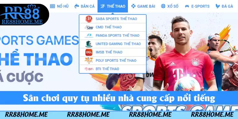 Sân chơi quy tụ nhiều nhà cung cấp nổi tiếng