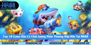 top 10 game bắn cá