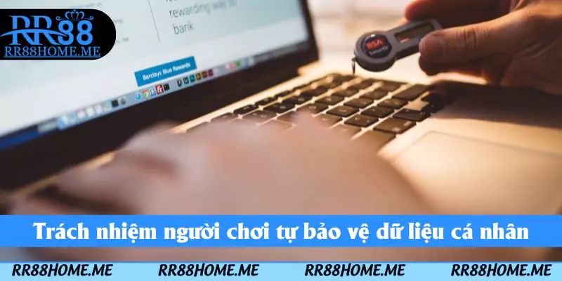 Trách nhiệm người chơi tự bảo vệ dữ liệu cá nhân