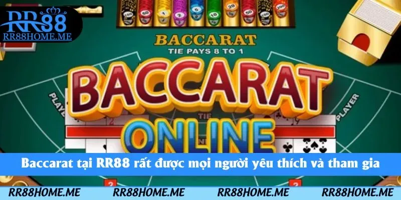 Baccarat tại RR88 rất được mọi người yêu thích và tham gia