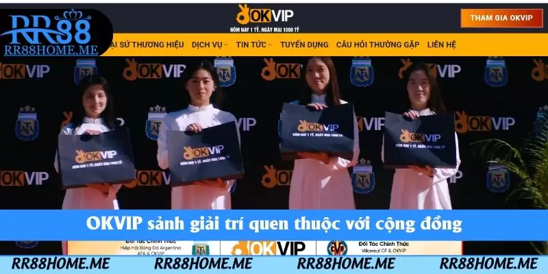 OKVIP sảnh giải trí quen thuộc với cộng đồng