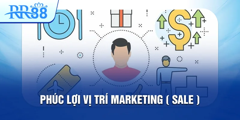 phúc lợi vị trí marketing sale rr88