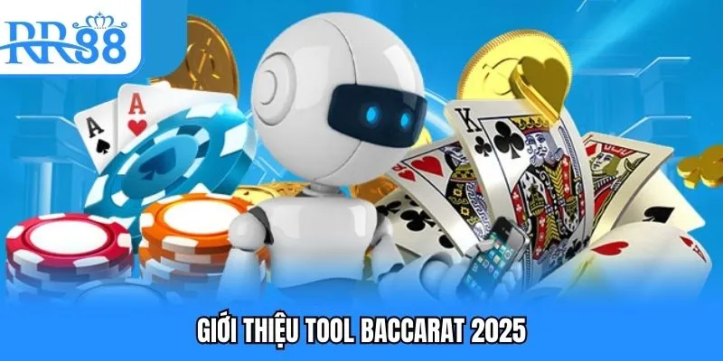 Giới thiệu tool baccarat 2025