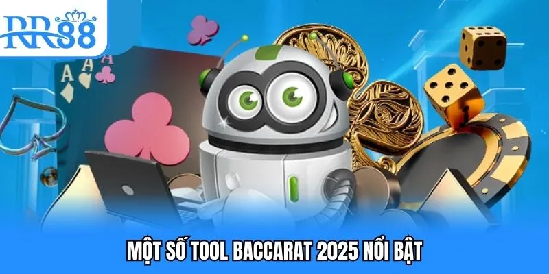 Một số tool baccarat 2025 nổi bật