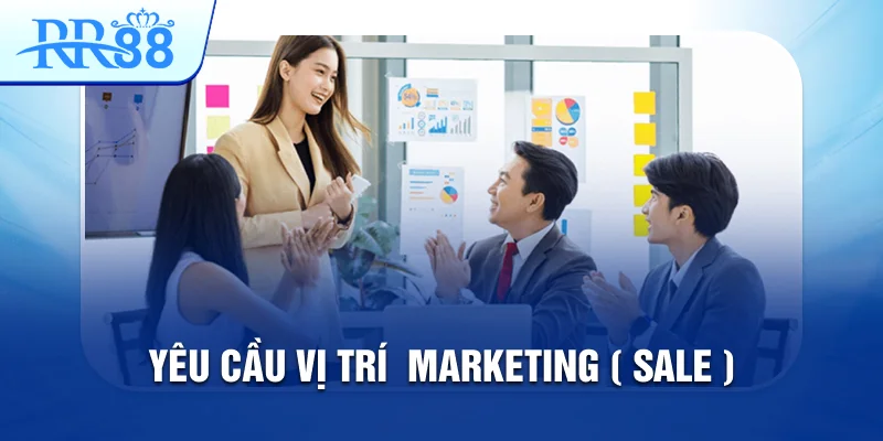 yêu cầu vị trí marketing sale rr88